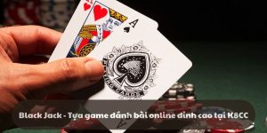 Black Jack - Tựa game đánh bài online đỉnh cao tại K8CC