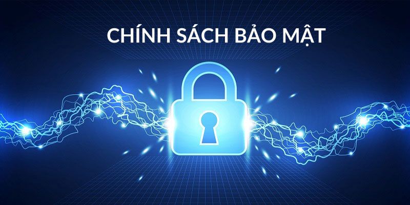 Khái quát sơ lược về thông tin chính sách bảo mật