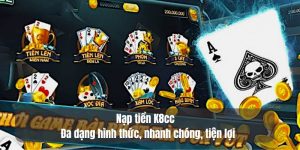 Nạp tiền K8cc - Đa dạng hình thức, nhanh chóng, tiện lợi